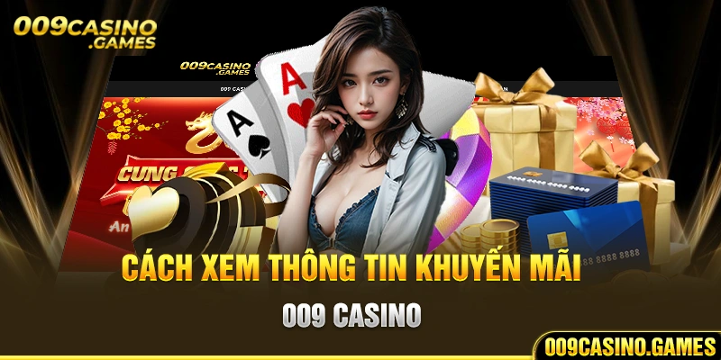 Cách xem thông tin khuyến mãi 009 casino