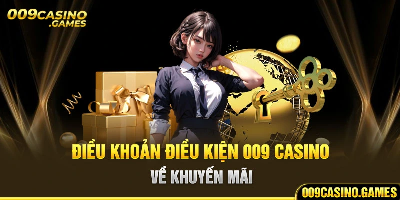 Điều khoản và điều kiện 009 casino về khuyến mãi