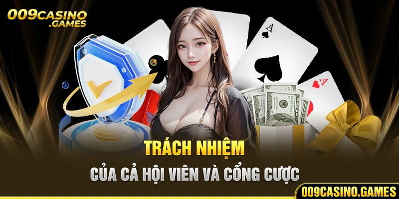 Trách nhiệm của cả hội viên và cổng cược