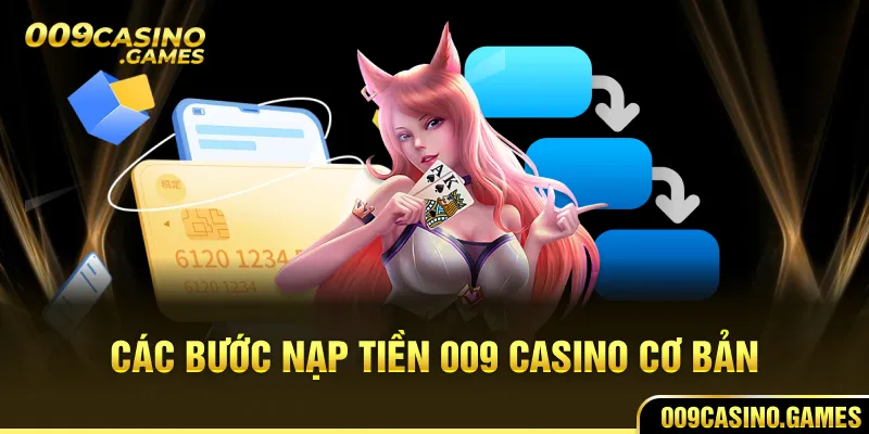 Các bước nạp tiền 009 casino cơ bản