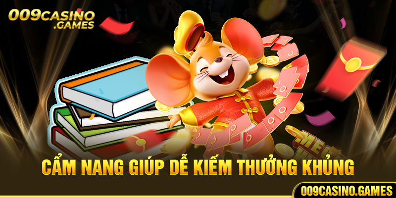 Cẩm nang giúp dễ kiếm thưởng khủng