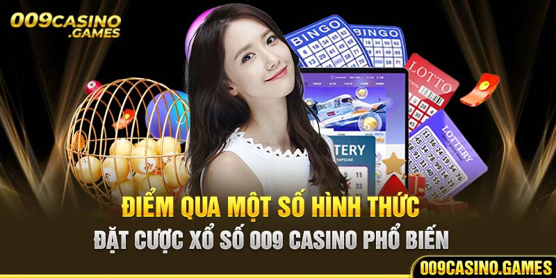 Điểm qua một số hình thức đặt cược xổ số 009 casino phổ biến