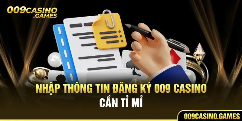 Nhập thông tin đăng ký 009 casino cần tỉ mỉ