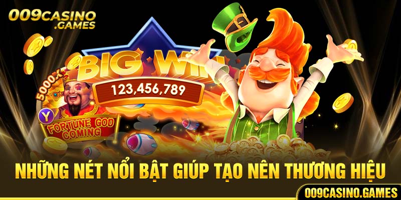 Những nét nổi bật giúp tạo nên thương hiệu