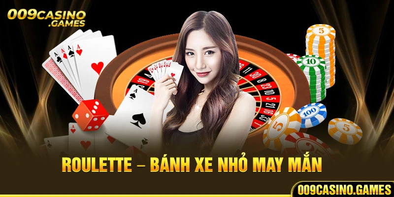 Roulette - bánh xe nhỏ may mắn 