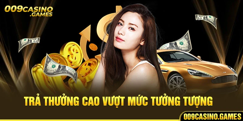 Trả thưởng cao vượt mức tưởng tượng 