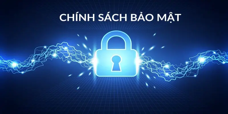 Chính sách bảo mật tại sân chơi vô cùng tối ưu